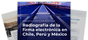 Radiografía de la firma electrónica en Chile, Perú y México